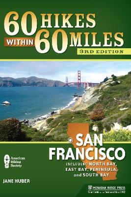 60 Hikes Within 60 Miles: San Francisco - Jane Huber