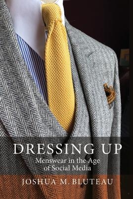 Dressing Up - Joshua M. Bluteau