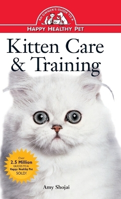 Kitten Care & Training - Amy D Shojai