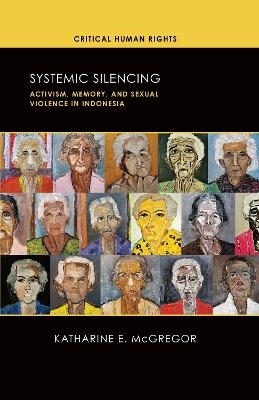 Systemic Silencing - Katharine E. McGregor, Scott Straus, Tyrell Haberkorn, Steve J. Stern