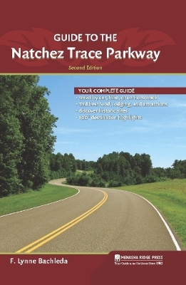 Guide to the Natchez Trace Parkway - F. Lynne Bachleda