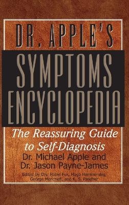 Dr. Apple's Symptoms Encyclopedia - Dr Michael Apple, Jason Payne-James