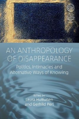 An Anthropology of Disappearance - 