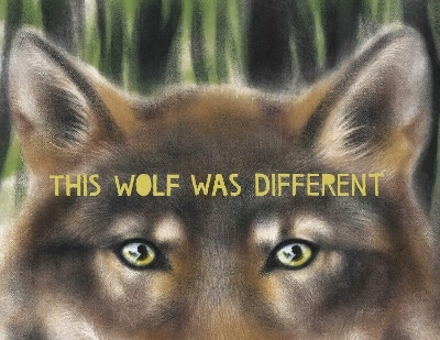 This Wolf Was Different - Katie Slivensky