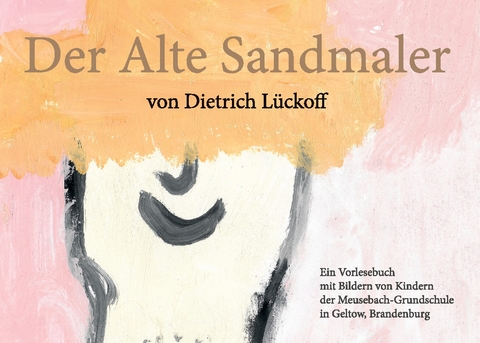 Der Alte Sandmaler - Dietrich Lückoff