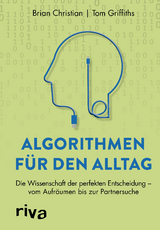 Algorithmen für den Alltag - Brian Christian, Tom Griffiths