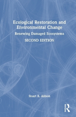 Ecological Restoration and Environmental Change - Stuart K. Allison