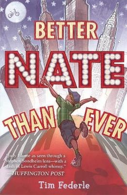 Better Nate Than Ever -  Tim Federle