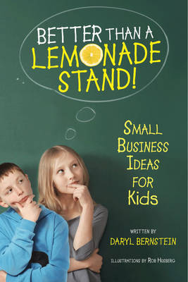 Better Than a Lemonade Stand -  Daryl Bernstein