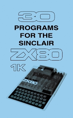 30 Programs for the Sinclair ZX80 -  Retro Reproductions