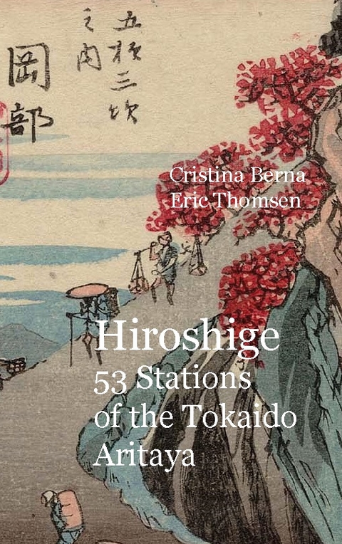 Hiroshige 53 Stations of the Tokaido Aritaya - Cristina Berna, Eric Thomsen