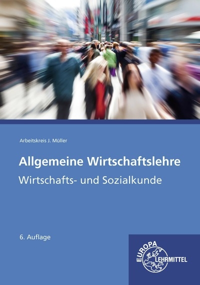 Allgemeine Wirtschaftslehre - Stefan Felsch, Raimund Frühbauer, Johannes Krohn