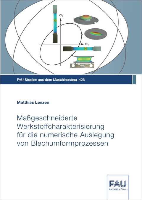 Maßgeschneiderte Werkstoffcharakterisierung für die numerische Auslegung von Blechumformprozessen - Matthias Lenzen