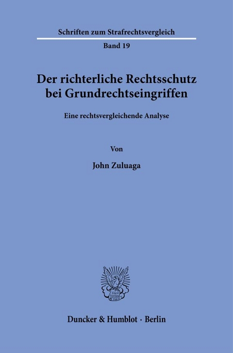 Der richterliche Rechtsschutz bei Grundrechtseingriffen. - John Zuluaga