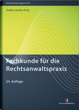 Fachkunde für die Rechtsanwaltspraxis - Steffen, Klaus; Steffen, Philipp; Eich, Catharina