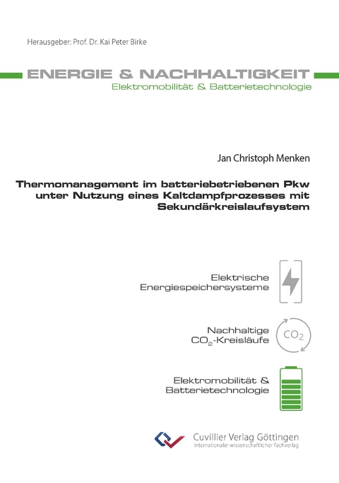 Thermomanagement im batteriebetriebenen Pkw unter Nutzung eines Kaltdampfprozesses mit Sekundärkreislaufsystem - Jan Christoph Menken