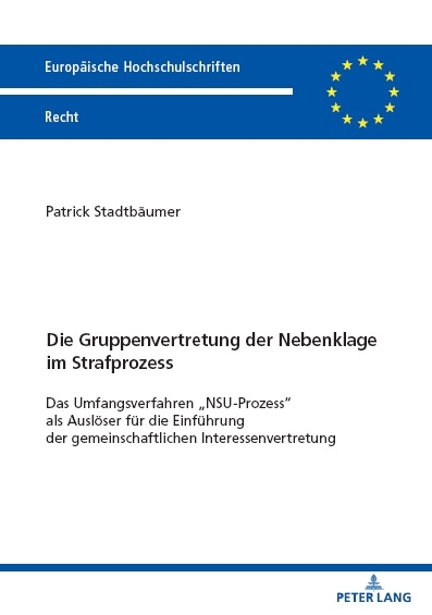 Die Gruppenvertretung der Nebenklage im Strafprozess - Patrick Stadtbäumer