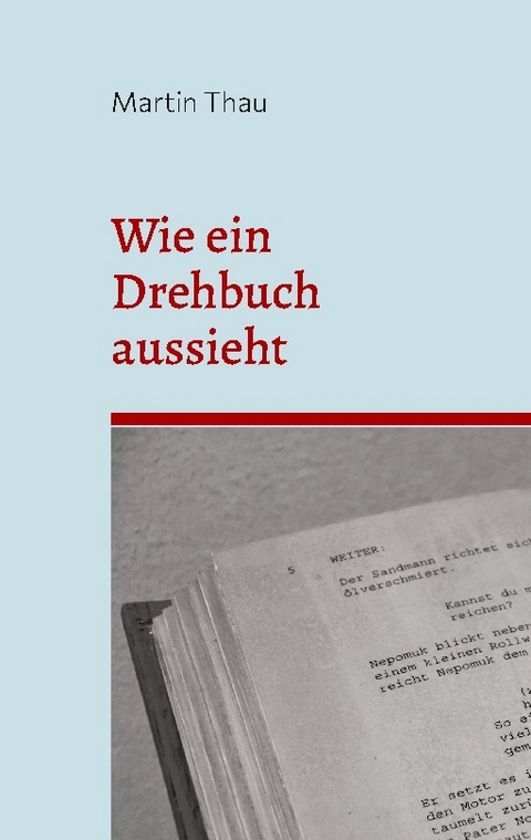 Wie ein Drehbuch aussieht - Martin Thau