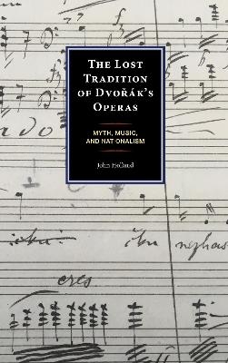 The Lost Tradition of Dvorák's Operas - John Holland