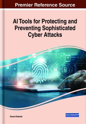 AI Tools for Protecting and Preventing Sophisticated Cyber Attacks - 