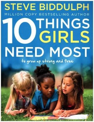 10 Things Girls Need Most -  Steve Biddulph