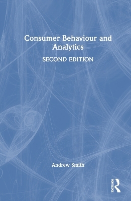 Consumer Behaviour and Analytics - Andrew Smith