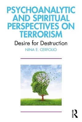 Psychoanalytic and Spiritual Perspectives on Terrorism - Nina E. Cerfolio