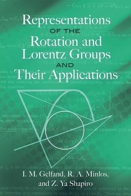 Representations of the Rotation and Lorentz Groups and Their Applications - I.M. Gelfand, Patrick Suppes