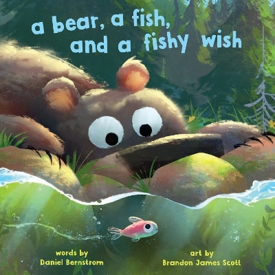 A Bear, a Fish, and a Fishy Wish - Daniel Bernstrom