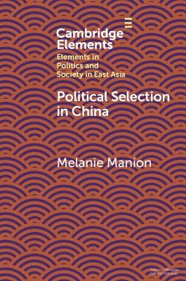 Political Selection in China - Melanie Manion