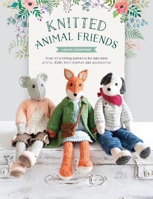 Knitted Animal Friends - Louise Crowther