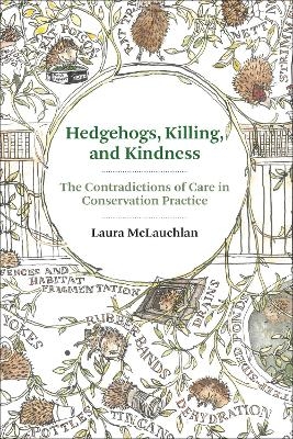 Hedgehogs, Killing, and Kindness - Laura McLauchlan