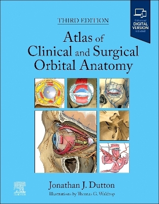 Atlas of Clinical and Surgical Orbital Anatomy - Jonathan J. Dutton