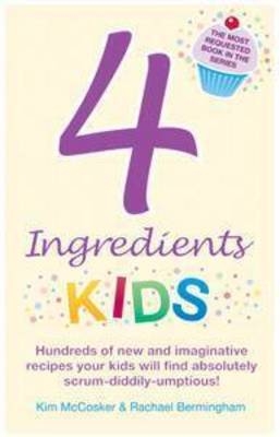 4 Ingredients Kids -  Kim McCosker