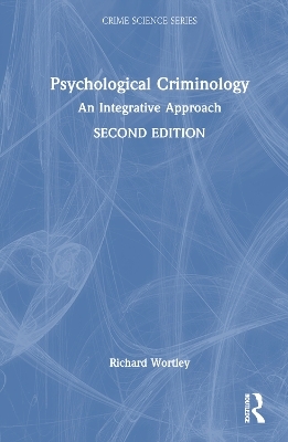 Psychological Criminology - Richard Wortley