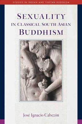 Sexuality in Classical South Asian Buddhism -  Jose Ignacio Cabezon