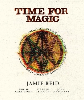 Time for Magic - Jamie Reid, Stephen Ellcock, Philip Carr-Gomm, John Marchant