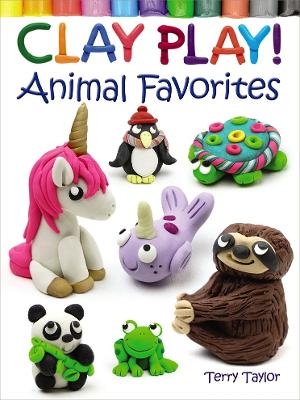 Clay Play! Animal Favorites - Terry Taylor