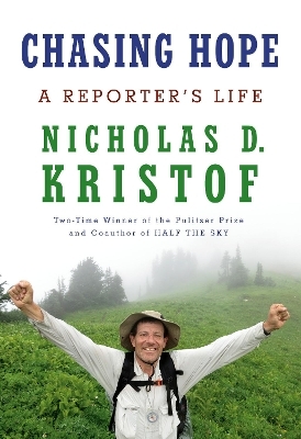 Chasing Hope - Nicholas D. Kristof