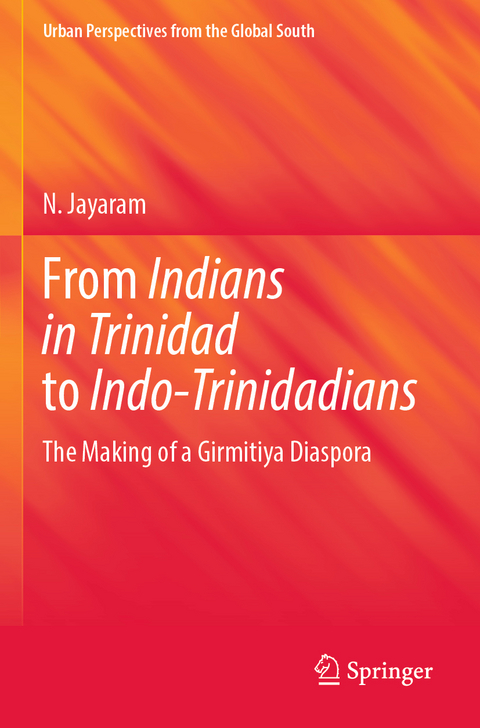 From Indians in Trinidad to Indo-Trinidadians - N. Jayaram