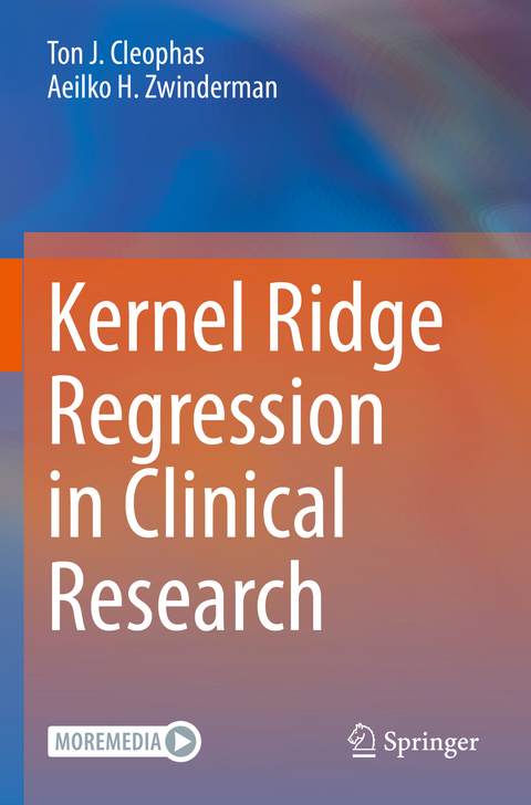 Kernel Ridge Regression in Clinical Research - Ton J. Cleophas, Aeilko H. Zwinderman