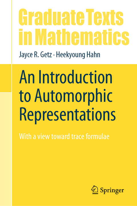 An Introduction to Automorphic Representations - Jayce R. Getz, Heekyoung Hahn