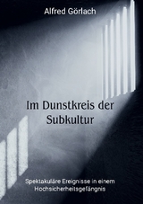 Im Dunstkreis der Subkultur - Alfred Görlach