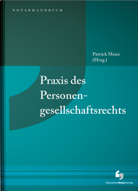 Praxis des Personengesellschaftsrechts - 