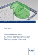 Simulation komplexer Kommunikationssysteme in der Fertigungsautomatisierung - Petar Vukovic