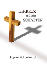 Das Kreuz und sein Schatten - Stephen Nelson Haskell