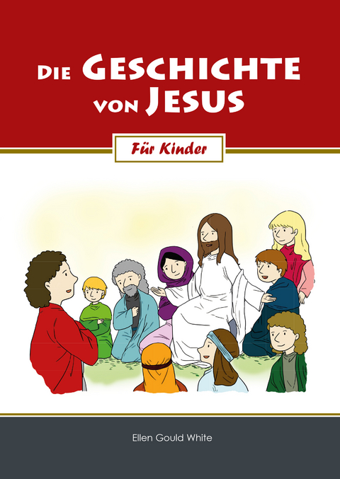 Die Geschichte von Jesus - Ellen Gould White