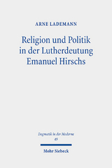 Religion und Politik in der Lutherdeutung Emanuel Hirschs - Arne Lademann