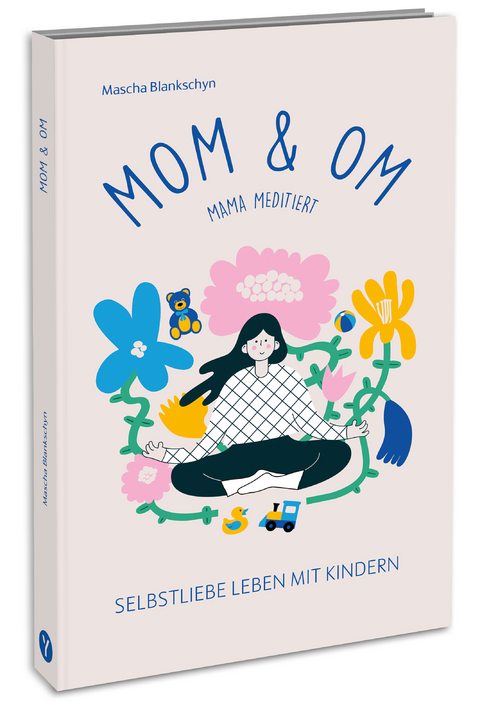 Mom & Om - Mama meditiert - Mascha Blankschyn