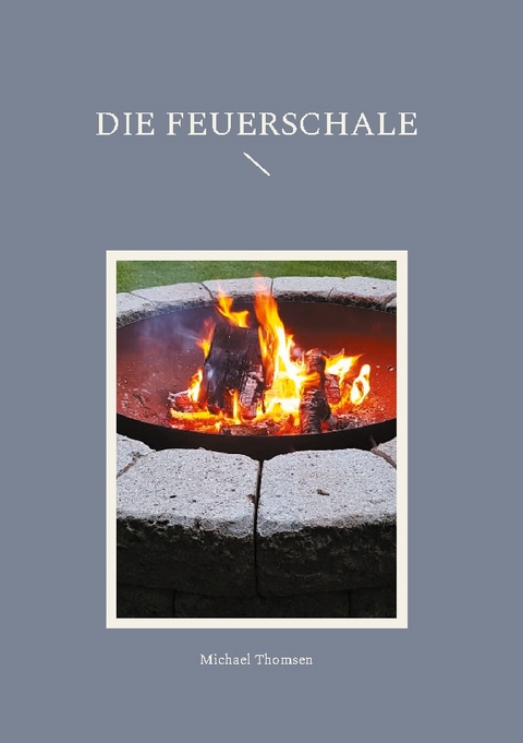 Die Feuerschale - Michael Thomsen